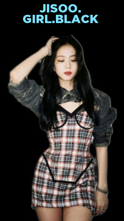 KIM JISOO. BLACKPINK. GIRL.BLACK